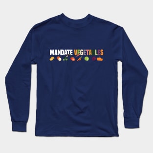 Funny Mandate Vegetables, Long Sleeve T-Shirt